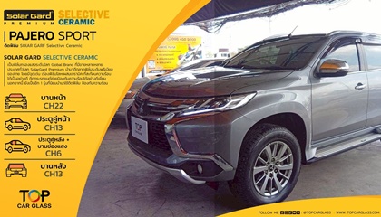 Pajero Sport ติดฟิล์ม Solar Gard Selective Ceramic ฟิล์มเซรามิกระดับโลก